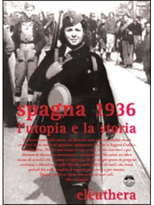 Spagna 1936. L'utopia e la storia. Con DVD