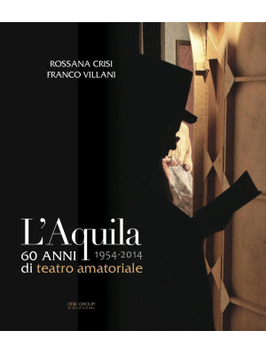 L'Aquila 60 anni di teatro ...