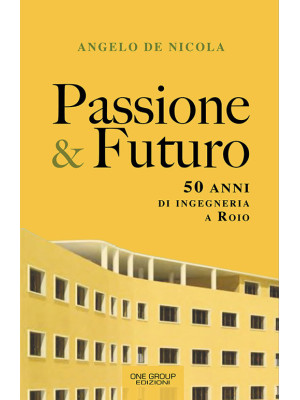 Passione & futuro. 50 anni ...