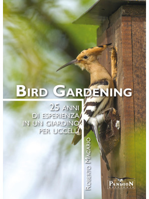 Bird gardening. 25 anni di ...