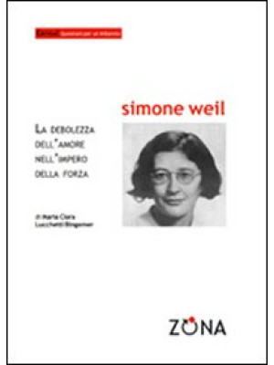 Simone Weil. La debolezza d...