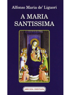 A Maria Santissima