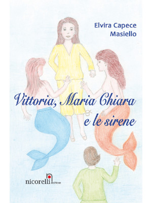 Vittoria, Maria Chiara e le...