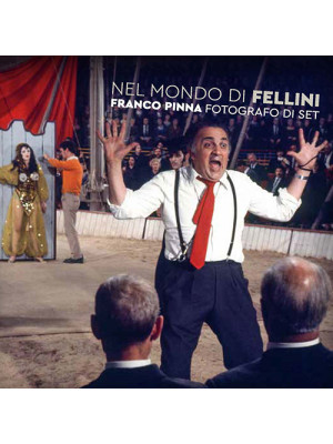 Nel mondo di Fellini. Franc...