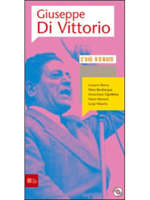 Giuseppe Di Vittorio. Stori...