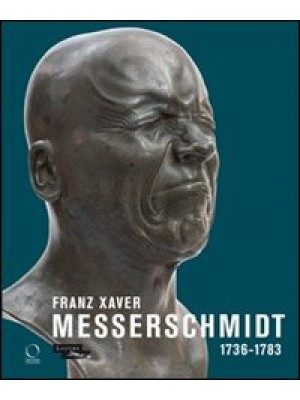 Franz Xaver Messerschmidt. ...