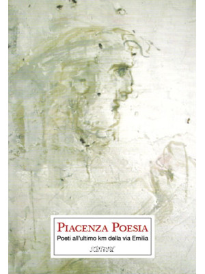 Piacenza poesia. Poeti all'...