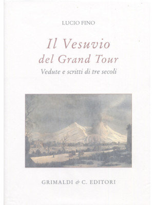 Il Vesuvio nel Grand tour. ...