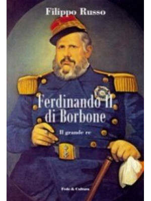 Ferdinando II di Borbone. I...