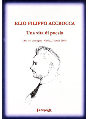 Elio Filippo Accrocca. Una ...
