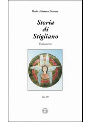 Storia di Stigliano. Vol. 3...