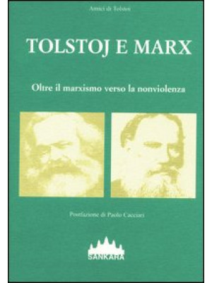 Tolstoj e Marx. Oltre il ma...