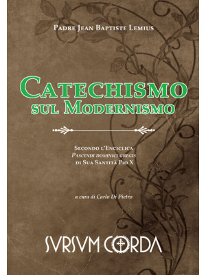 Catechismo sul modernismo. ...