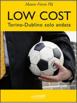 Low cost. Torino-Dublino so...