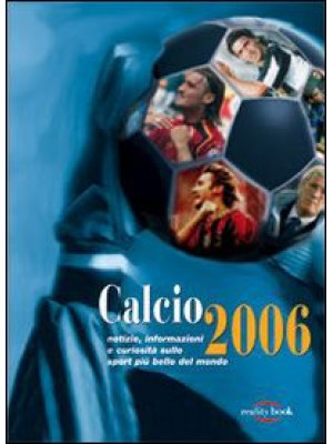 Calcio 2006. Notizie, infor...