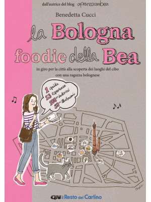 La Bologna foodie della Bea...