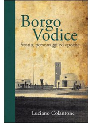 Borgo Vodice: storia, perso...