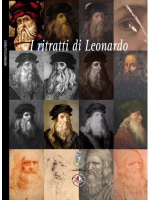 I ritratti di Leonardo. Edi...