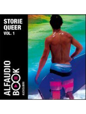 Storie Queer. Audiolibro. CD Audio. Vol. 1: Maurizio 1984-La voce registrata-San Sebastiano-Telefonate