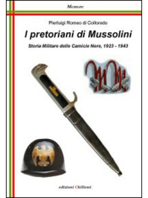 I pretoriani di Mussolini. ...
