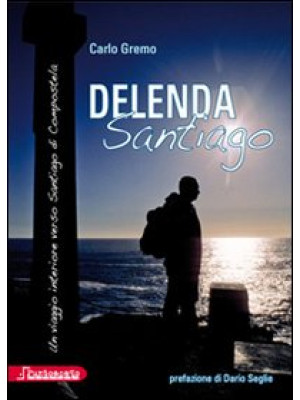 Delenda Santiago. Un viaggi...