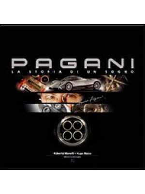 Pagani, the story of a drea...