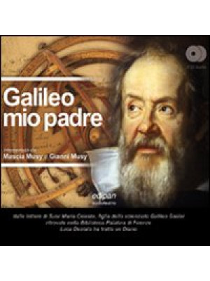 Galileo mio padre. Con 2 CD...