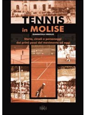 Tennis in Molise. Storia, c...