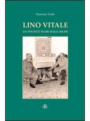 Lino Vitale un politico fuo...
