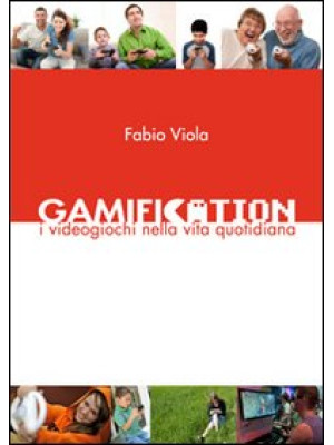 Gamification. I videogiochi...