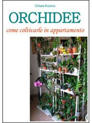 Orchidee. Come coltivarle i...