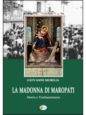 La Madonna di Maropati. Storia e testimonianze