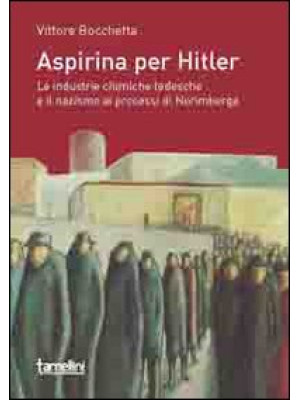 Aspirina per Hitler. Le ind...