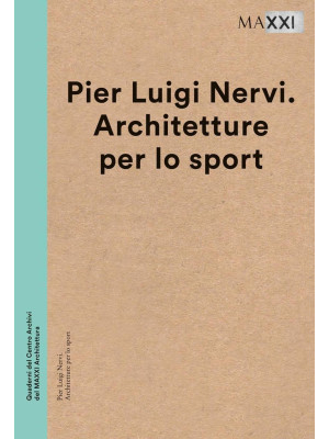 Pier Luigi Nervi. Architett...