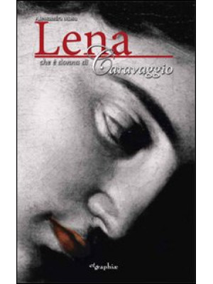 Lena, che è donna di Carava...