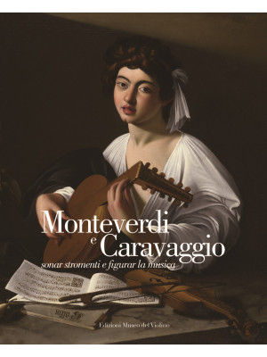 Monteverdi e Caravaggio, so...