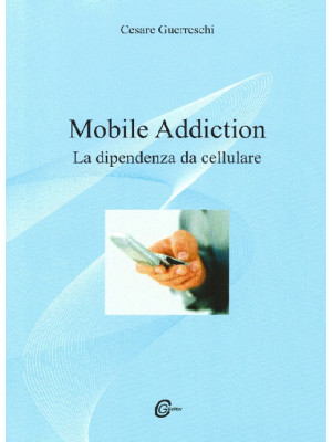 Mobile addiction. La dipend...