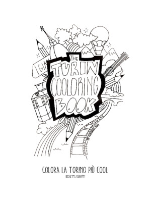 The Turin cooloring book. Colora la Torino più cool. Ediz. illustrata