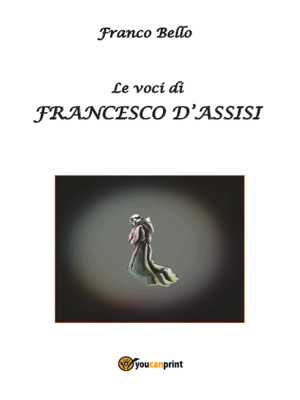 Le voci di Francesco d'Assisi