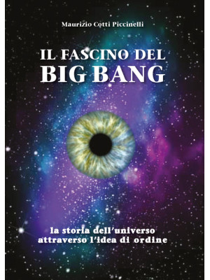 Il fascino del Big Bang. La...