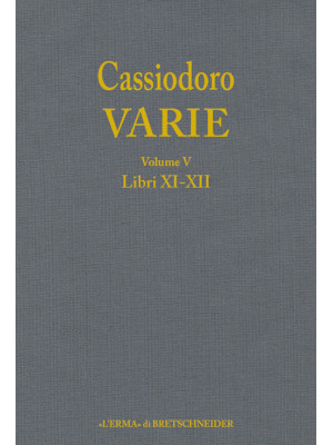 Cassiodoro. Varie. Vol. 5: ...