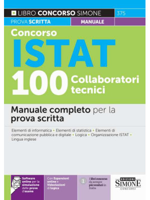 Concorso ISTAT 100 collaboratori tecnici. Manuale completo per la prova scritta. Con espansione online. Con software di simulazione