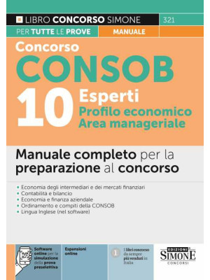 Concorso Consob. 10 esperti profilo economico, area manageriale. Manuale completo per la preparazione al concorso. Con espansione online. Con software di simulazione