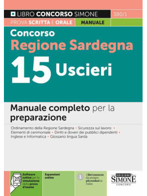 Concorso Regione Sardegna 15 uscieri. Manuale completo per la preparazione. Con Software di simulazione. Con espansione online