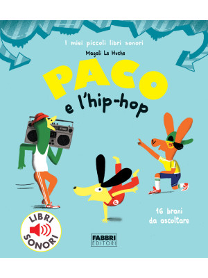 Paco e l'hip hop. Ediz. a c...