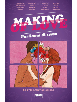 Making of love. Parliamo di...