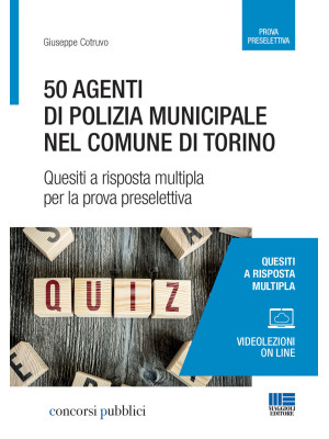 50 agenti di polizia municipale nel comune di Torino. Quesiti a risposta multipla per la prova preselettiva
