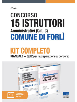 Concorso 15 istruttori amministrativi (cat. C) Comune di Forlì. Kit completo. Manuale + Quiz per la preparazione al concorso. Con espansione online