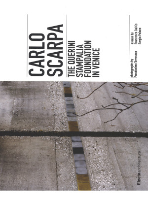 Carlo Scarpa. The Querini S...