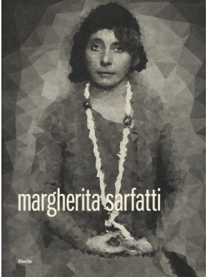 Margherita Sarfatti. Ediz. ...